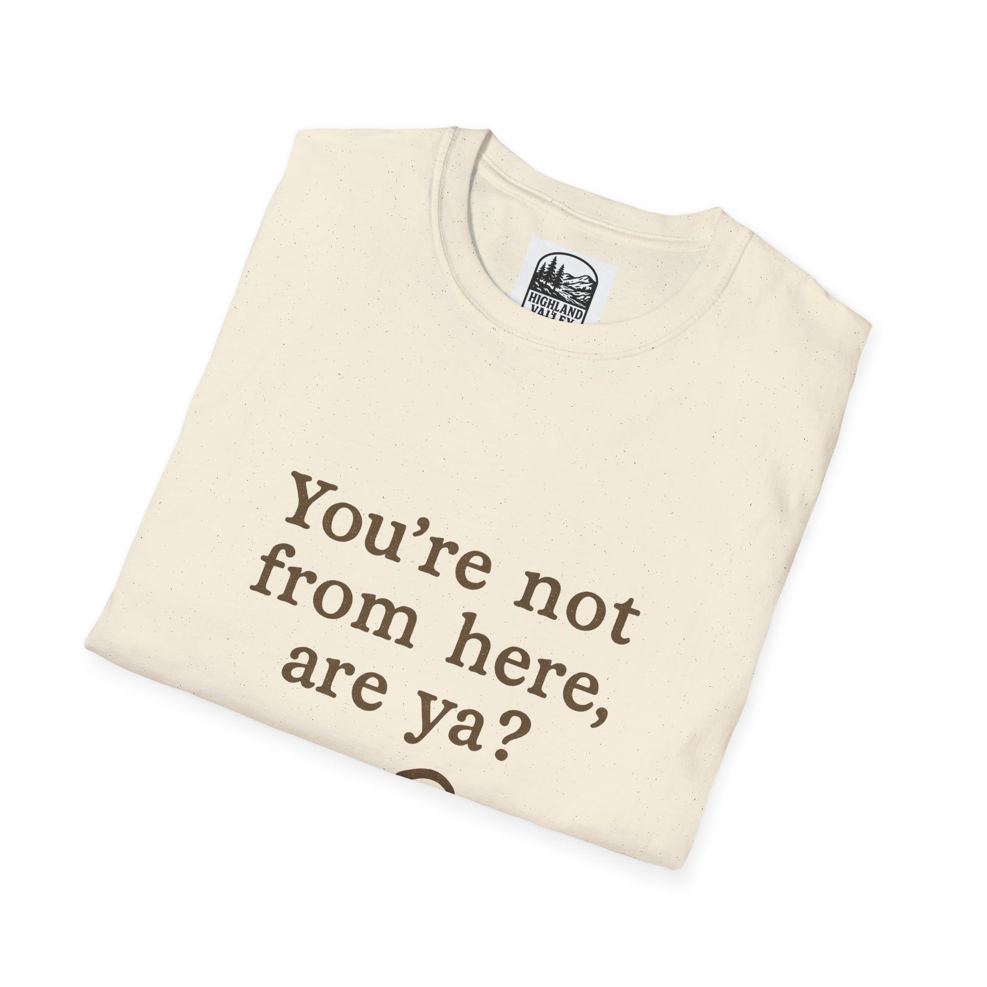 LANARK YOU'RE NOT FROM HERE UNISEX T-SHIRT