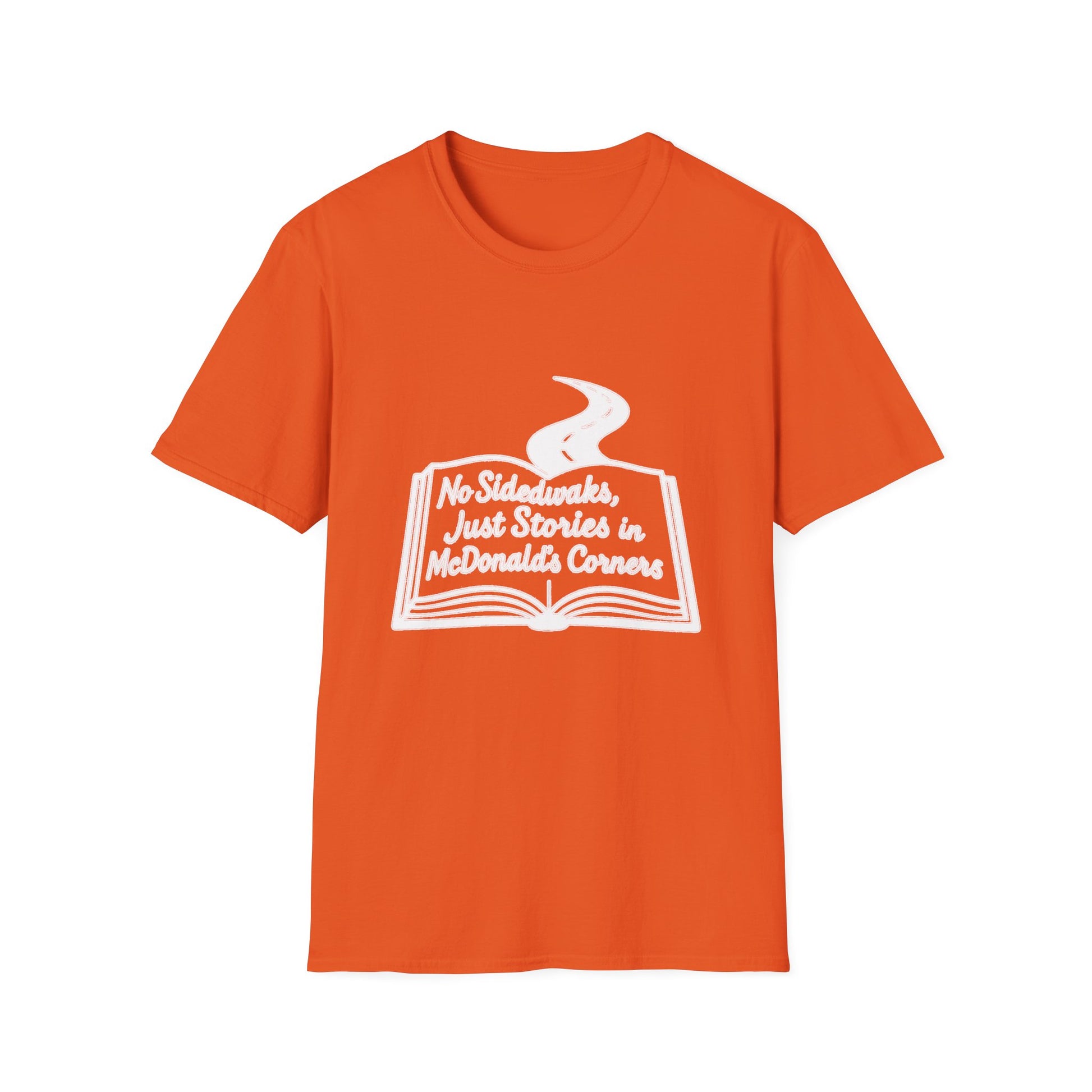 "NO SIDEWALKS, JUST STORIES IN MCDONALD'S CORNERS" T-SHIRT
