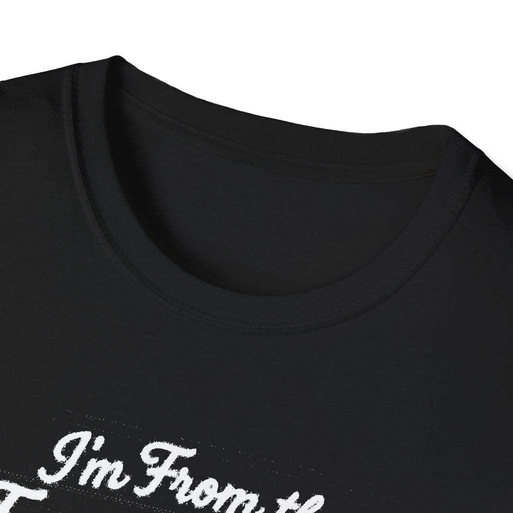 "I'M FROM THE FRENCH LINE WHERE THIS SHIRT COUNTS AS MY DRESS CLOTHES FOR TOWN" T-SHIRT