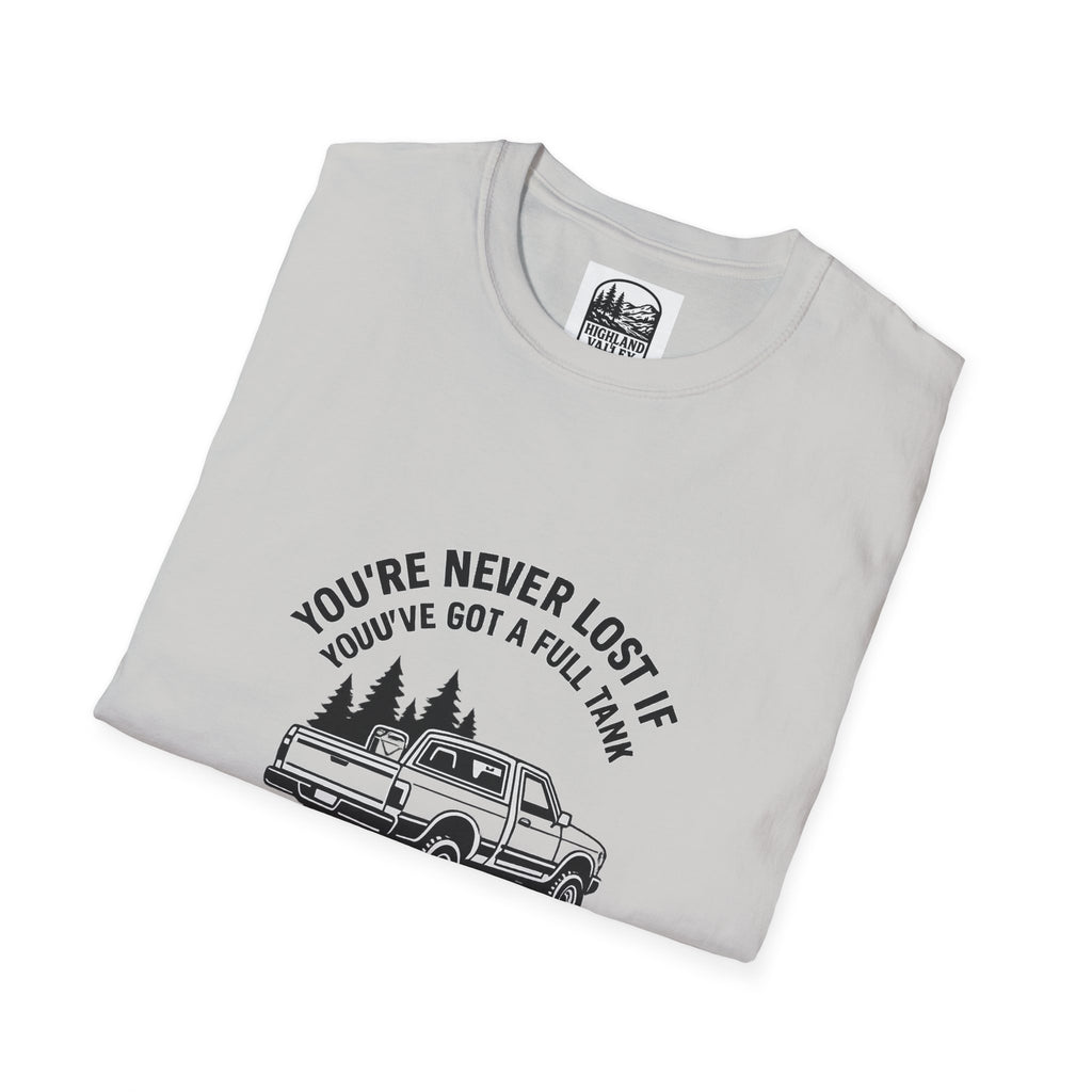 LOST WITH A FULL TANK OF GAS UNISEX T-SHIRT