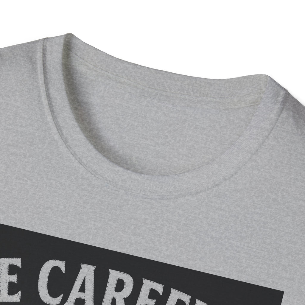"BE CAREFULL I HAVE FRIENDS IN LANARK" T-SHIRT