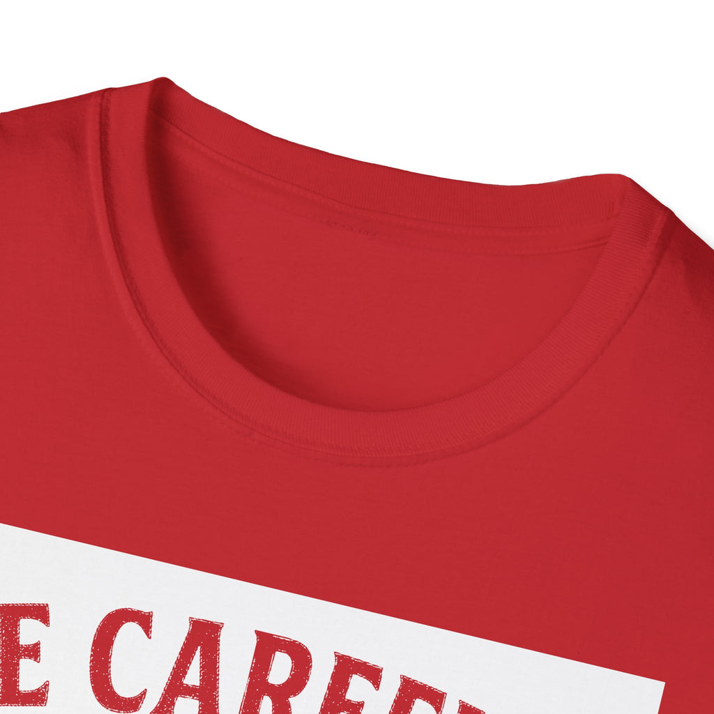 "BE CAREFULL I HAVE FRIENDS IN LANARK" T-SHIRT