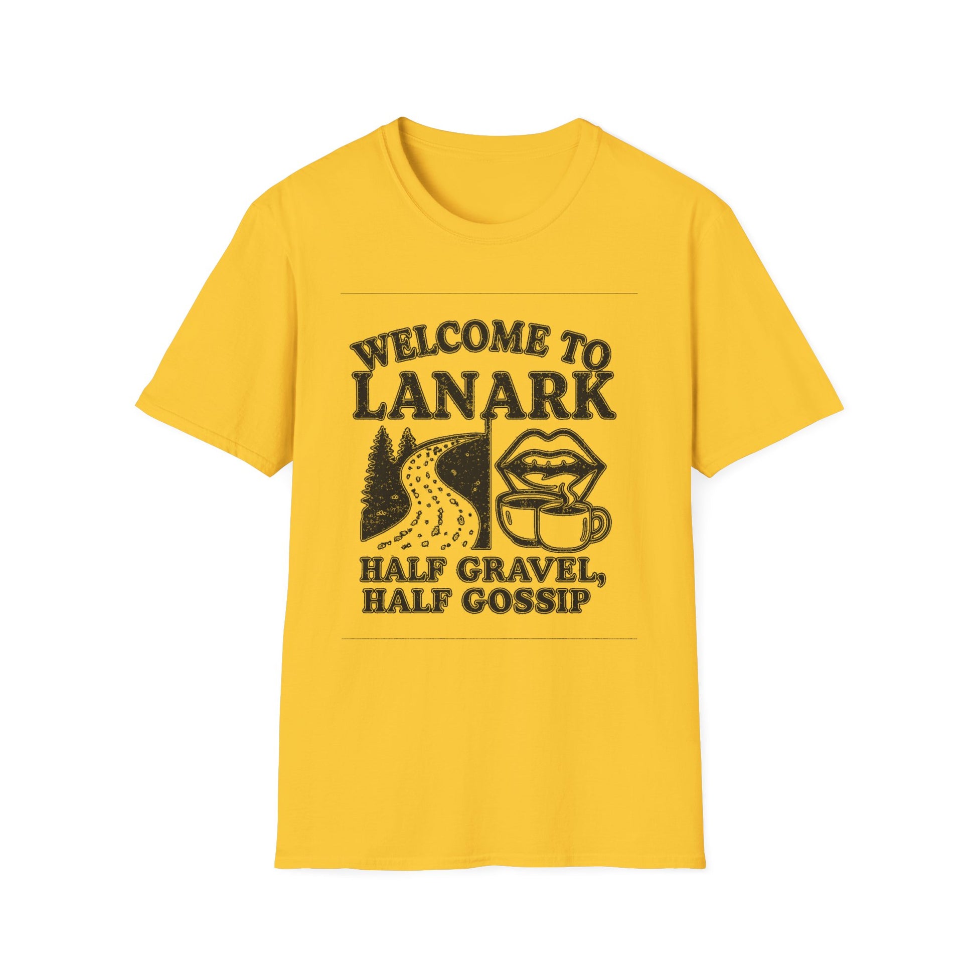 "WELCOME TO LANARK HALF GRAVEL, HALF GOSSIP" T-SHIRT
