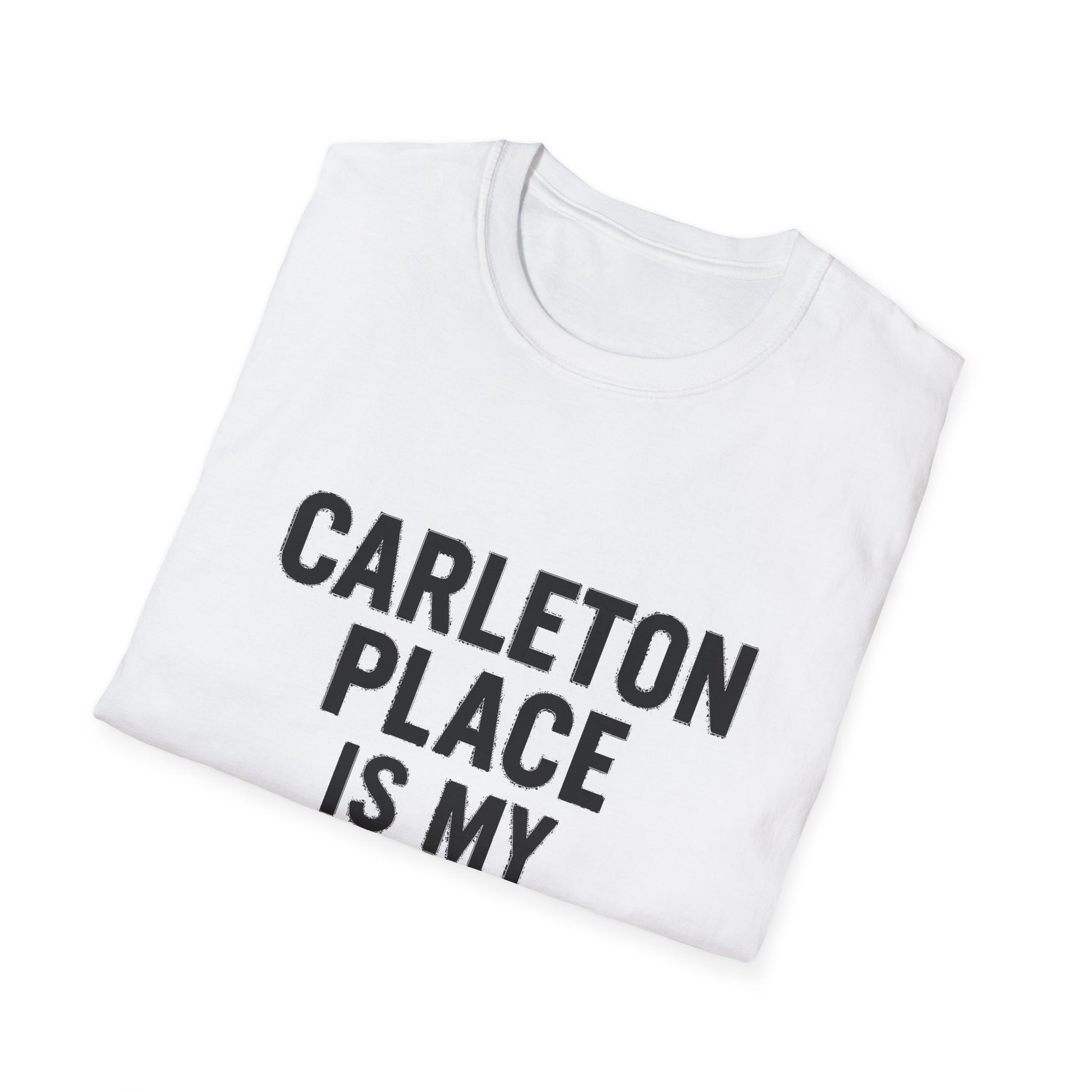 "CARLETON PLACE IS MY NEW HOME" T-SHIRT