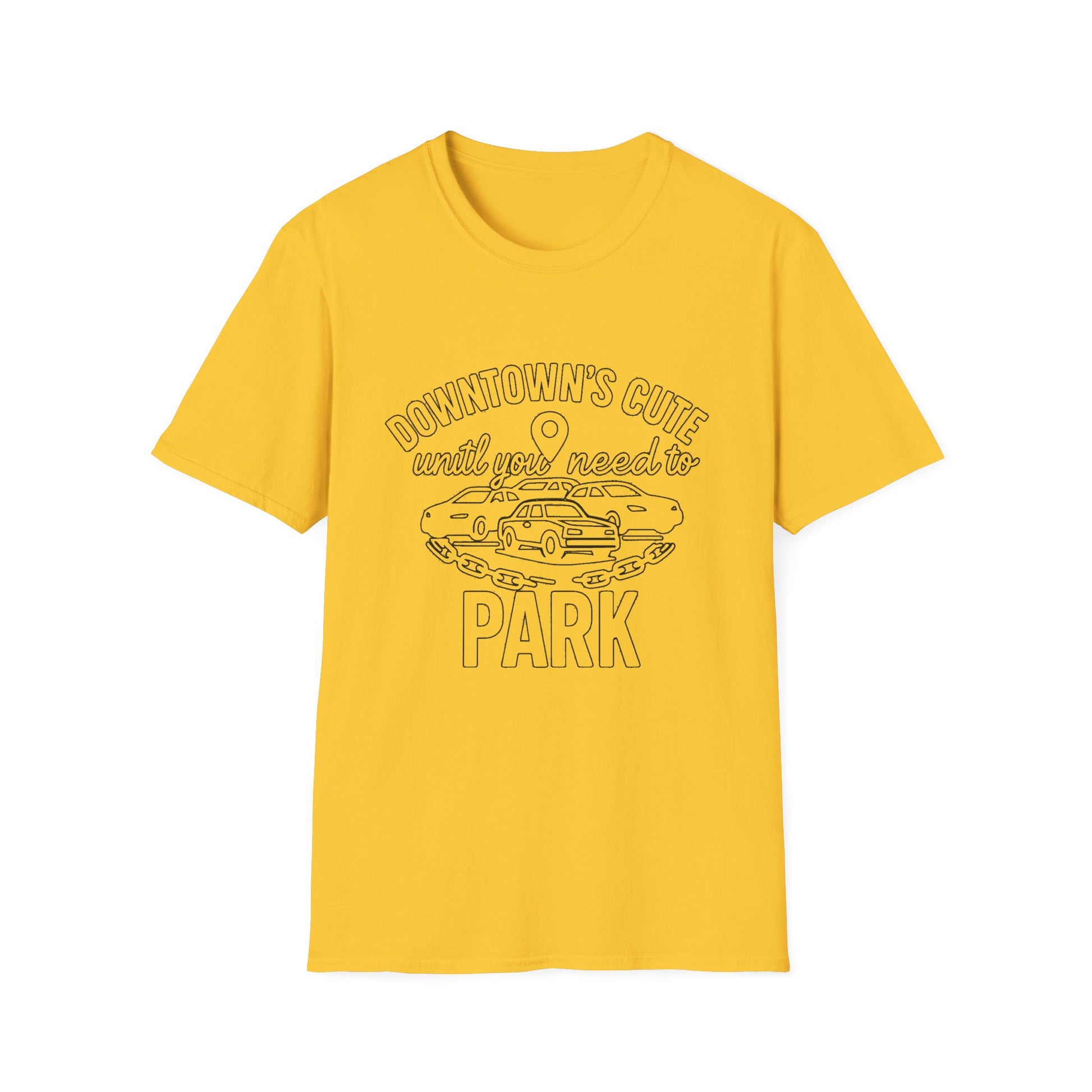 "DOWNTOWN'S CUTE, UNTIL YOU NEED TO PARK" T-SHIRT
