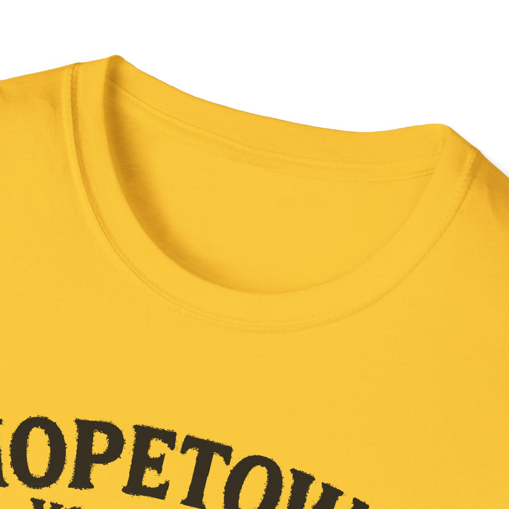 "HOPETOWN YOU DON'T DRIVE THROUGH YOU'RE EITHER FROM HERE OR LOST" T-SHIRT