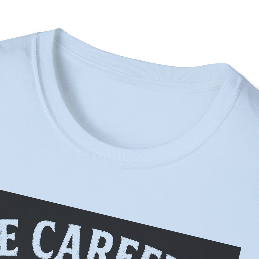 "BE CAREFULL I HAVE FRIENDS IN LANARK" T-SHIRT